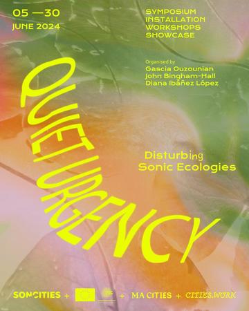 Quiet Urgency: Disturbing Sonic Ecologies programme poster
