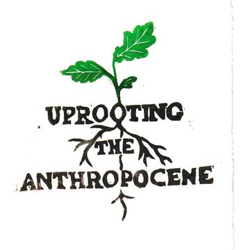 uprooting the anthroponcene