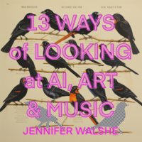 13 Ways of Looking at AI, Art and Music