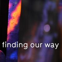 Image depicts the writing 'finding our way' in front of a colourful background of purple, pink, orange, and black colours