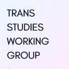 trans studies working group